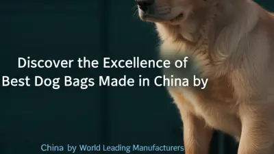 Discover the Excellence of Best Dog Bags Made in China by World Leading Manufacturers